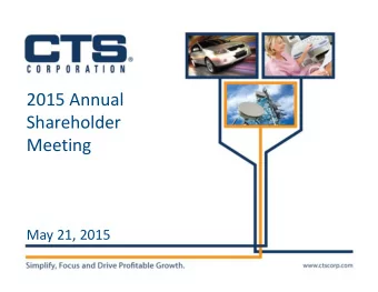 2015 Annual Shareholder  Meeting May 21, 2015 Safe Harbor Statement  This presentation contains