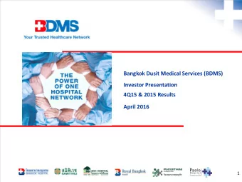 Bangkok Dusit Medical Services (BDMS)  Investor Presentation  4Q15 &amp; 2015 Results  April 2016 1
