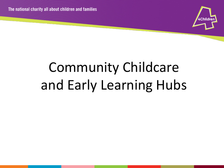 community childcare and early learning hubs aims