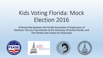 Election 2016  A Partnership between the Florida Association of Supervisors of  Elections, The Lou