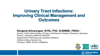 Urinary  inary Tract  ct Infec  ections:  tions:  Impr  provin  ving  g Clinical  ical Mana  nageme