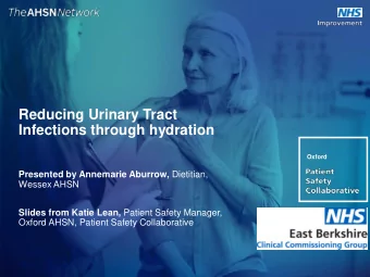 Infections through hydration  Oxford Presented by Annemarie Aburrow, Dietitian,  Wessex AHSN Slides