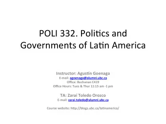 POLI  332.  Poli,cs  and    Governments  of  La,n  America    Instructor: