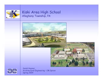 Kiski Area High School  Allegheny Township, PA  Sarah Haynes  Architectural Engineering  CM