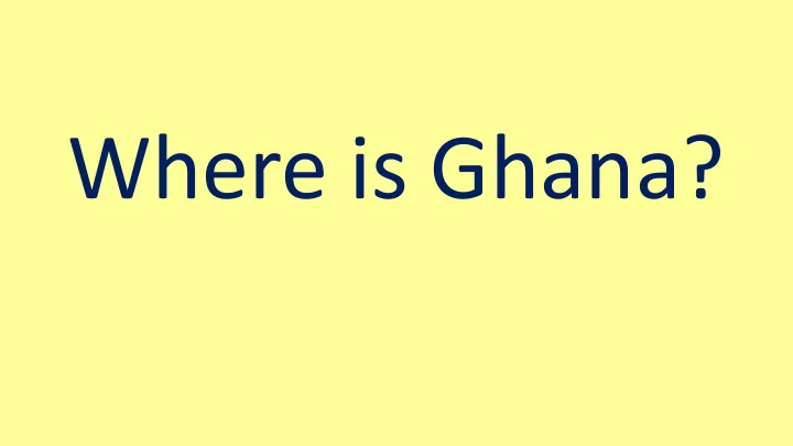 where is ghana ghana