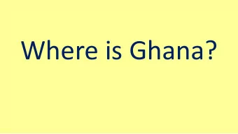 Where is Ghana?  Ghana  Accra  Capital