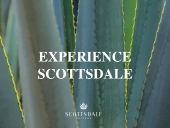 EXPERIENCE  SCOTTSDALE  BRANDING  SCOTTSDALE  9 MILLION VISITORS  Every dollar invested in