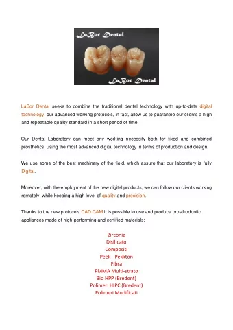 Zirconia  Disilicato  Compositi  Peek - Pekkton  Fibra  PMMA Multi-strato  Bio HPP (Bredent)