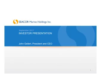 INVESTOR PRESENTATION  John Gellert, President and CEO  1  Forward-Looking Statement  This