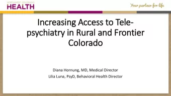 Incr  ncreasi  sing  g Ac  Acce  cess t  ss to Tel  ele-  psychiatry i  in R  Rural a  and Frontier