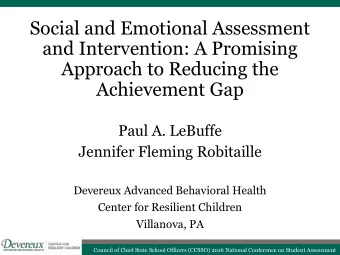 Approach to Reducing the  Achievement Gap  Paul A. LeBuffe  Jennifer Fleming Robitaille  Devereux