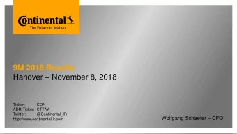 9M 2018 Results Hanover  November 8, 2018  Ticker:  CON  ADR-Ticker: CTTAY  Twitter: