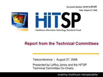 Report from the Technical Committees  Teleconference  |  August 27, 2008  Presented by LeRoy Jones