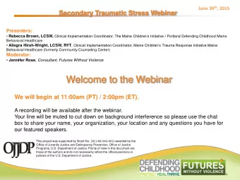 Welcome to the Webinar  We will begin at 11:00am (PT) / 2:00pm (ET).  A recording will be available