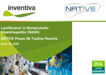 Steatohepatitis (NASH)  NATIVE Phase IIb Topline Results  June 16, 2020  DISCLAIMER  This document