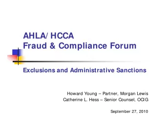 AHLA/ HCCA  /  Fraud &amp; Compliance Forum  Exclusions and Administrative Sanctions  Exclusions
