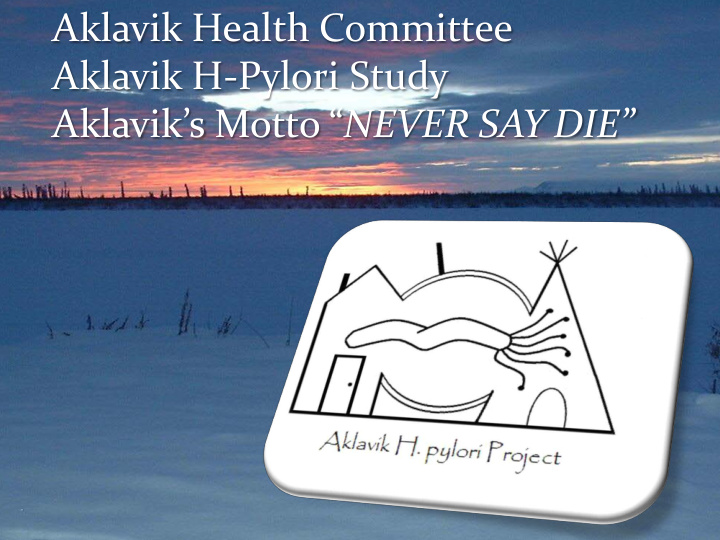 aklavik health committee aklavik h pylori study aklavik s
