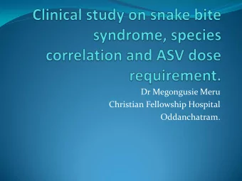 Dr Megongusie Meru  Christian Fellowship Hospital  Oddanchatram.  Number of snake bites and