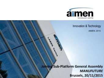 Joining Sub-Platform General Assembly  MANUFUTURE  Brussels, 20/11/2015  AIMEN We are an Innovation
