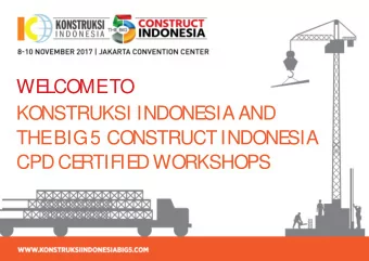 WE  LCOME  TO  KONSTRUKSI INDONE  SIA AND  THE  BIG 5 CONSTRUCT INDONE  SIA  CPD CE  RTIFIE  D