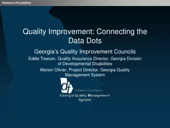 Quality Improvement: Connecting the  Data Dots  Georgias Quality Improvement Councils  Eddie