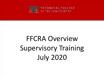 FFCRA Overview  Supervisory Training  July 2020  FFCRA Training Objectives  The objective of this