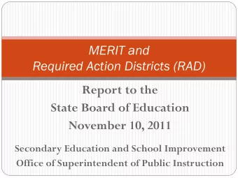 MERIT and  Required Action Districts (RAD)  Report to the  State Board of Education  November 10,