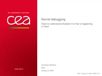 Kernel debugging  Tools to understand whatever it is that is happening  in there  Dominique