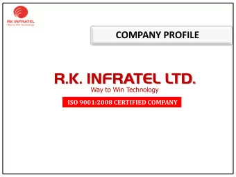 R.K. INFRATEL LTD. Way to Win Technology  ISO 9001:2008 CERTIFIED COMPANY  Infrastructure