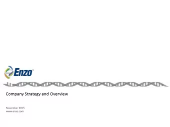 Company Strategy and Overview  November 2015  www.enzo.com  LEGAL DISCLAIMER  Except for historical