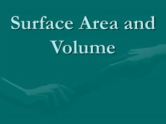 Surface Area and  Volume  Day 1 - Surface Area of  Prisms  Surface Area = The total area of the