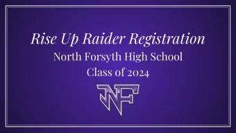 Rise Up Raider Registration  North Forsyth High School Class of 2024  2  Pride  Passion  Purpose