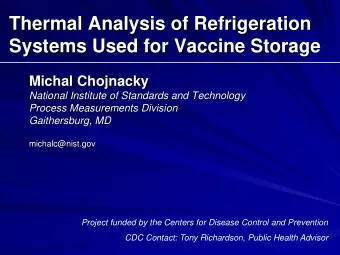 Thermal Analysis of Refrigeration  Systems Used for Vaccine Storage  Michal Chojnacky  National