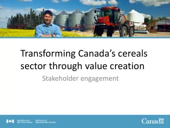 Transforming Canadas cereals  sector through value creation  Stakeholder engagement  1  Purpose
