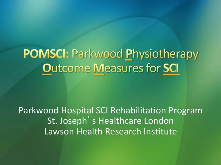 parkwood hospital sci rehabilita6on program st joseph s