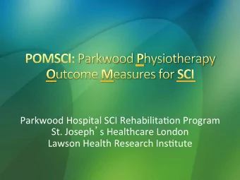 Parkwood  Hospital  SCI  Rehabilita6on  Program   St.  Joseph  s