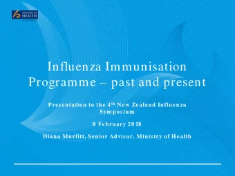 Influenza Immunisation  Programme  past and present Presentation to the 4 th New Zealand
