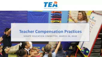 Teacher Compensation Practices  SENATE EDUCATION COMMITTEE, MARCH 26, 2018  Key Takeaways (1) Good