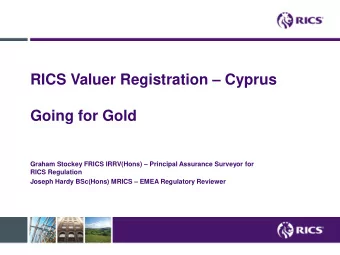 Going for Gold Graham Stockey FRICS IRRV(Hons)  Principal Assurance Surveyor for  RICS