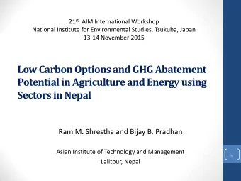 Low Carbon Options and GHG Abatement  Potential in Agriculture and Energy using  Sectors in Nepal