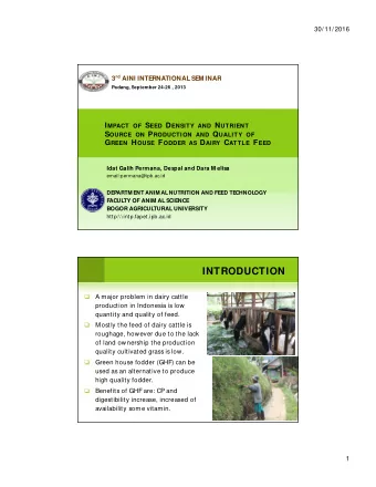 INTRODUCTION    A major problem in dairy cattle  production in Indonesia is low  quantity and