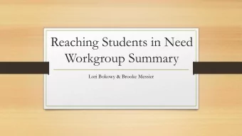 Workgroup Summary  Lori Bokowy &amp; Brooke Messier  Overview  The Reaching Students in Need