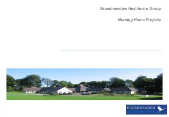 Broadmeadow Healthcare Group Nursing Home Projects  Our Vision  The new facilities will be