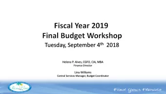 Tuesday, September 4 th 2018  Helena P. Alves, CGFO, CIA, MBA  Finance Director  Lina Williams