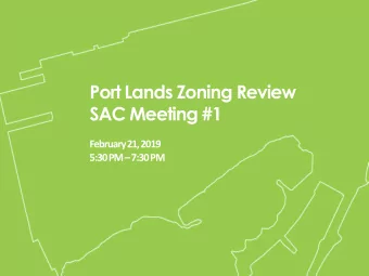 Port Lands Zoning Review  SAC Meeting #1  February 21, 2019 5:30 PM  7:30 PM  Agenda + Overview