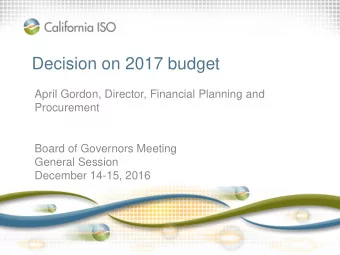 Decision on 2017 budget  April Gordon, Director, Financial Planning and  Procurement  Board of