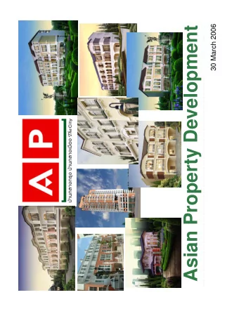 Asian Property Development  Ongoing Projects (as of Mar 15, 2006)  Project  Completion  %  sold (in