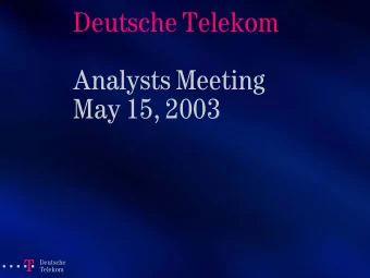 Deutsche Telekom  Analysts Meeting  May 15, 2003  ===!&quot;  Deutsche  Telekom  Disclaimer  This