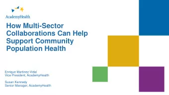 Collaborations Can Help  Support Community  Population Health  Enrique Martinez-Vidal  Vice