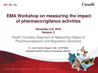 EMA Workshop on measuring the impact  of pharmacovigilance activities  December 5-6, 2016  Session